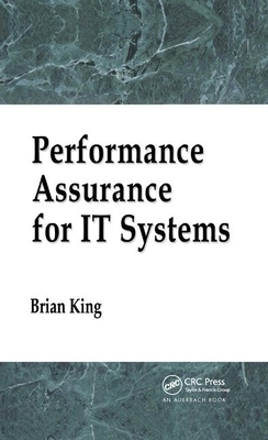 Performance Assurance for IT Systems by Brian King