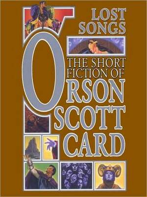 Lost Songs: The Short Fiction of Orson Scott Card, Vol. 5 by David Birney, Gabrielle de Cuir, Orson Scott Card, Cassandra Campbell