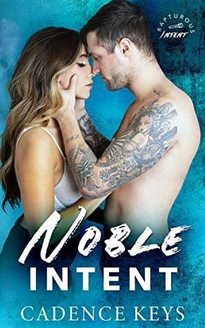 Noble Intent (Rapturous Intent, #1) by Cadence Keys