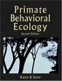 Primate Behavioral Ecology by Karen B. Strier