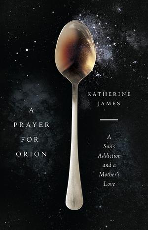 A Prayer For Orion by Katherine James, Katherine James