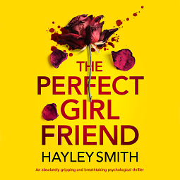 The Perfect Girlfriend by Hayley Smith