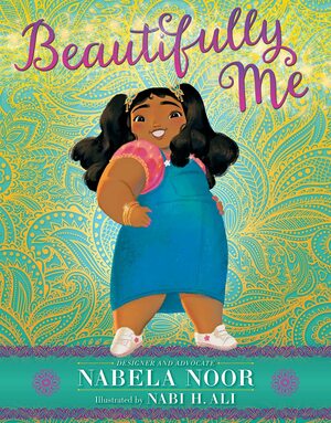 Beautifully Me by Nabela Noor, Nabi H. Ali