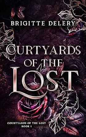 Courtyards of the Lost by Brigitte Delery