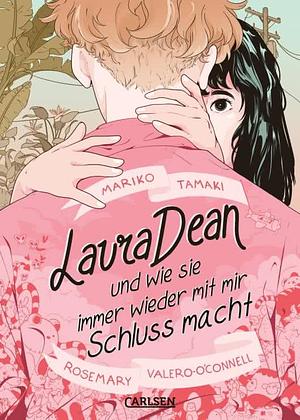 Laura Dean und wie sie immer wieder mit mir Schluss macht by Mariko Tamaki