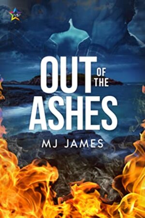 Out of the Ashes by M.J. James