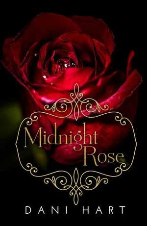 Midnight Rose by Dani Hart