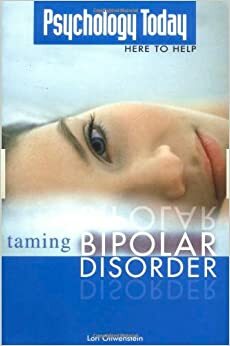 Psychology Today: Taming Bipolar Disorder by Lori Oliwenstein