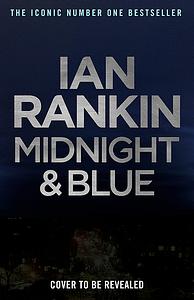 Midnight and Blue: An Inspector Rebus Novel by Ian Rankin