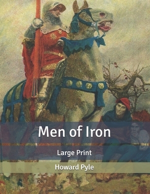 Men of Iron: Large Print by Howard Pyle