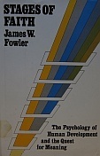 Stages of Faith: The Psychology of Human Development and the Quest for Meaning by James W. Fowler