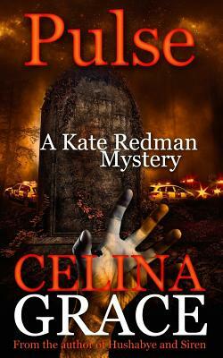 Pulse (A Kate Redman Mystery: Book 10): The Kate Redman Mysteries by Celina Grace