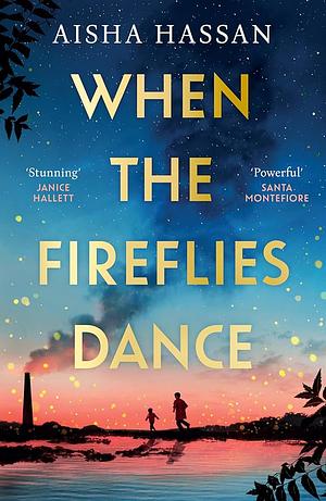 When the Fireflies Dance by Aisha Hassan