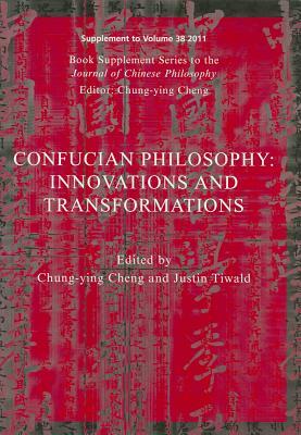 Confucian Philosophy: Innovations and Transformations by Chung-Ying Cheng