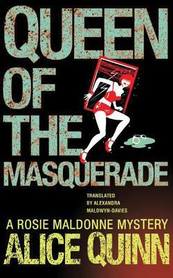 Queen of the Masquerade by Alice Quinn