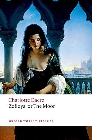 Zofloya; Or, The Moor by Charlotte Dacre