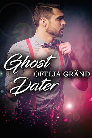 Ghost Dater by Ofelia Gränd