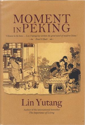 Moment in Peking by Lin Yutang