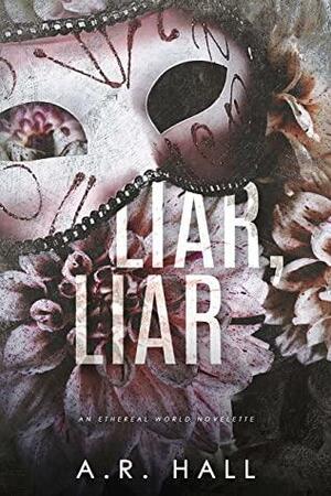 Liar, Liar by A.R. Hall