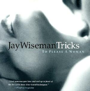 Tricks to Please a Woman by Jay Wiseman