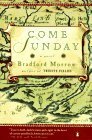 Come Sunday by Bradford Morrow