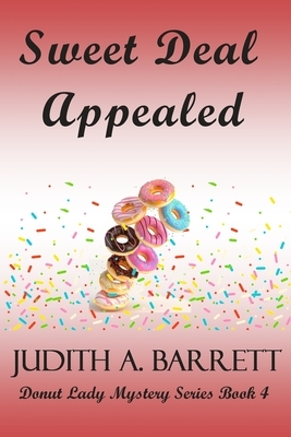 Sweet Deal Appealed by Judith a. Barrett