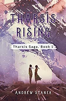 Tharsis Rising (Tharsis Saga Book 1) by Andrew Stanek