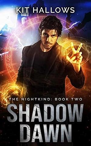 Shadow Dawn by Kit Hallows, Kit Hallows