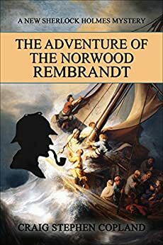 The Adventure of the Norwood Rembrandt by Craig Stephen Copland