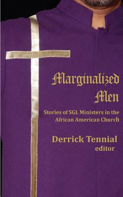 Marginalized Men: Stories of SGL Ministers in the African-American Church by Emmanuel Omar, Antonio Darrielle, Travis Lee