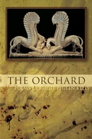 The Orchard by Brigit Pegeen Kelly