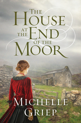 The House at the End of the Moor by Michelle Griep