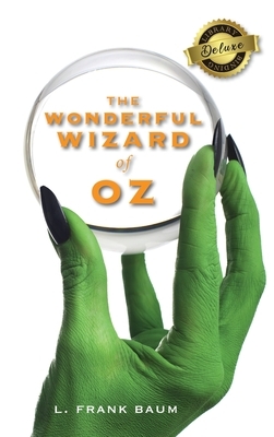 The Wonderful Wizard of Oz (Deluxe Library Binding) by L. Frank Baum