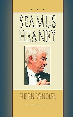 Seamus Heaney by Helen Hennessy Vendler