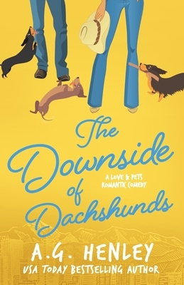 The Downside of Dachshunds by A. G. Henley