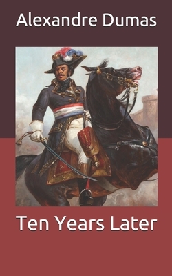 Ten Years Later by Alexandre Dumas