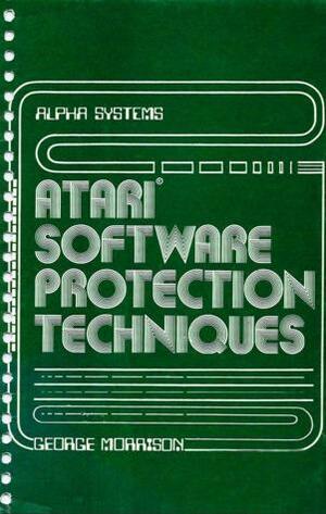 Atari Software Protection Techniques by Ed Stewart, George Morrison