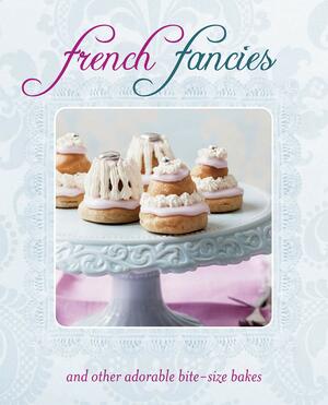 French Fancies: and other adorable bite-size bakes by Ryland Peters Small