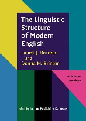 The Linguistic Structure of Modern English by Laurel J. Brinton, Donna M. Brinton