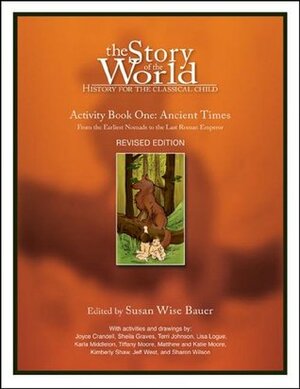 History for the Classical Child: Ancient Times Activity Book: Volume 1: From the Earliest Nomads to the Last Roman Emperor by Jeff West, Susan Wise Bauer, Joyce Crandell