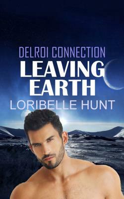 Leaving Earth by Loribelle Hunt