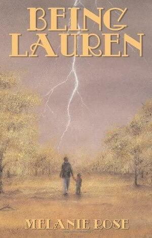 Being Lauren by Melanie Rose, Melanie Rose