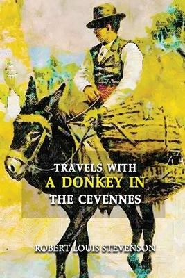 Travels with a Donkey in the Cevennes: Annotated by Robert Louis Stevenson