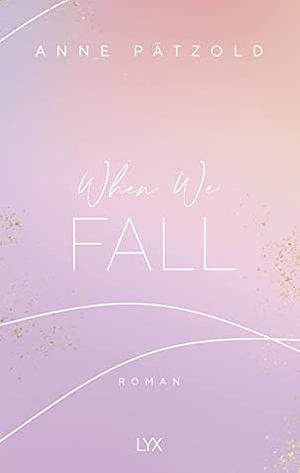 When We Fall by Anne Pätzold