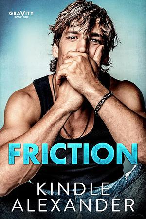 Friction by Kindle Alexander