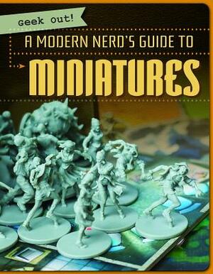 A Modern Nerd's Guide to Miniatures by Amanda Vink