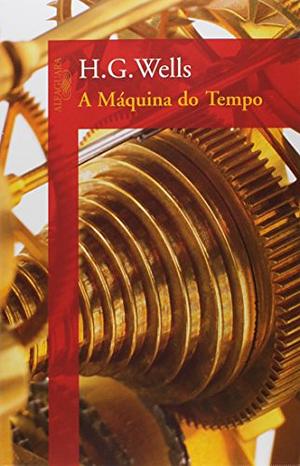 A Máquina do Tempo by H.G. Wells