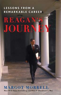 Reagan's Journey: Lessons from a Remarkable Career by Margot Morrell