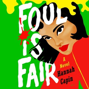 Foul Is Fair by Hannah Capin