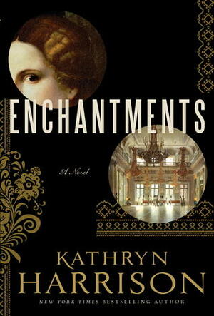 Enchantments by Kathryn Harrison